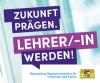 Zukunft prägen - Lehrer werden!